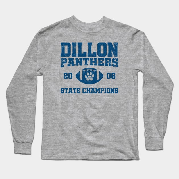 Dillon High Panthers Football 2006 State Champions - FNL Long Sleeve T-Shirt by huckblade